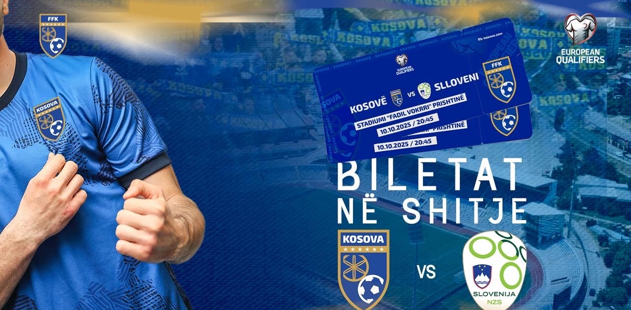 Dalin në shitje biletat për ndeshjen Kosovë – Slloveni 1 Biletat: Kosovë - Slloveni