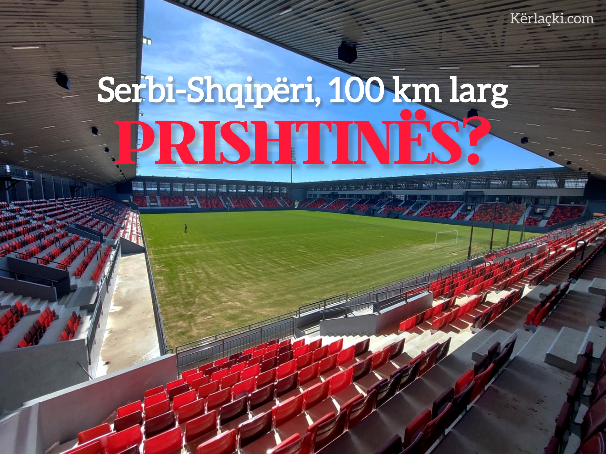 Pse Federata serbe e futbollit instiston të luhet ndeshja në Leskovc? 1 photo output