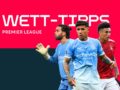 Premier League: Parashikime dhe Baste për Ndeshjen e Pestë – Shanset e Favorizuar për Fitore